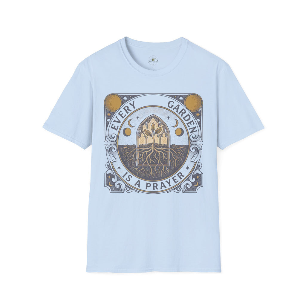 Every Garden is a Prayer T-Shirt