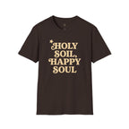 Holy Soil, Happy Soul T-Shirt