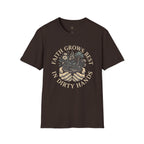Faith Grows Best in Dirty Hands T-Shirt