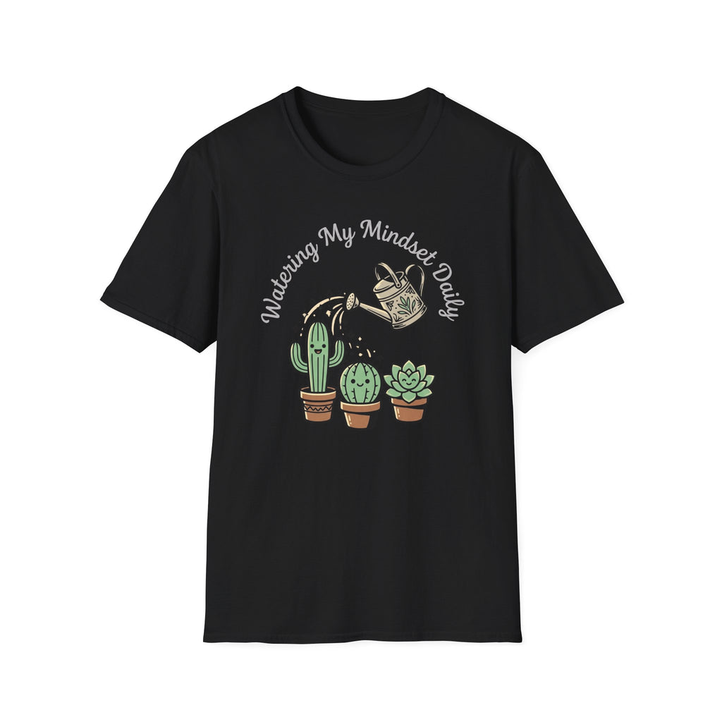 Watering My Mindset Daily T-Shirt