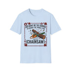 Courage to Change Things...With a Chainsaw T-Shirt
