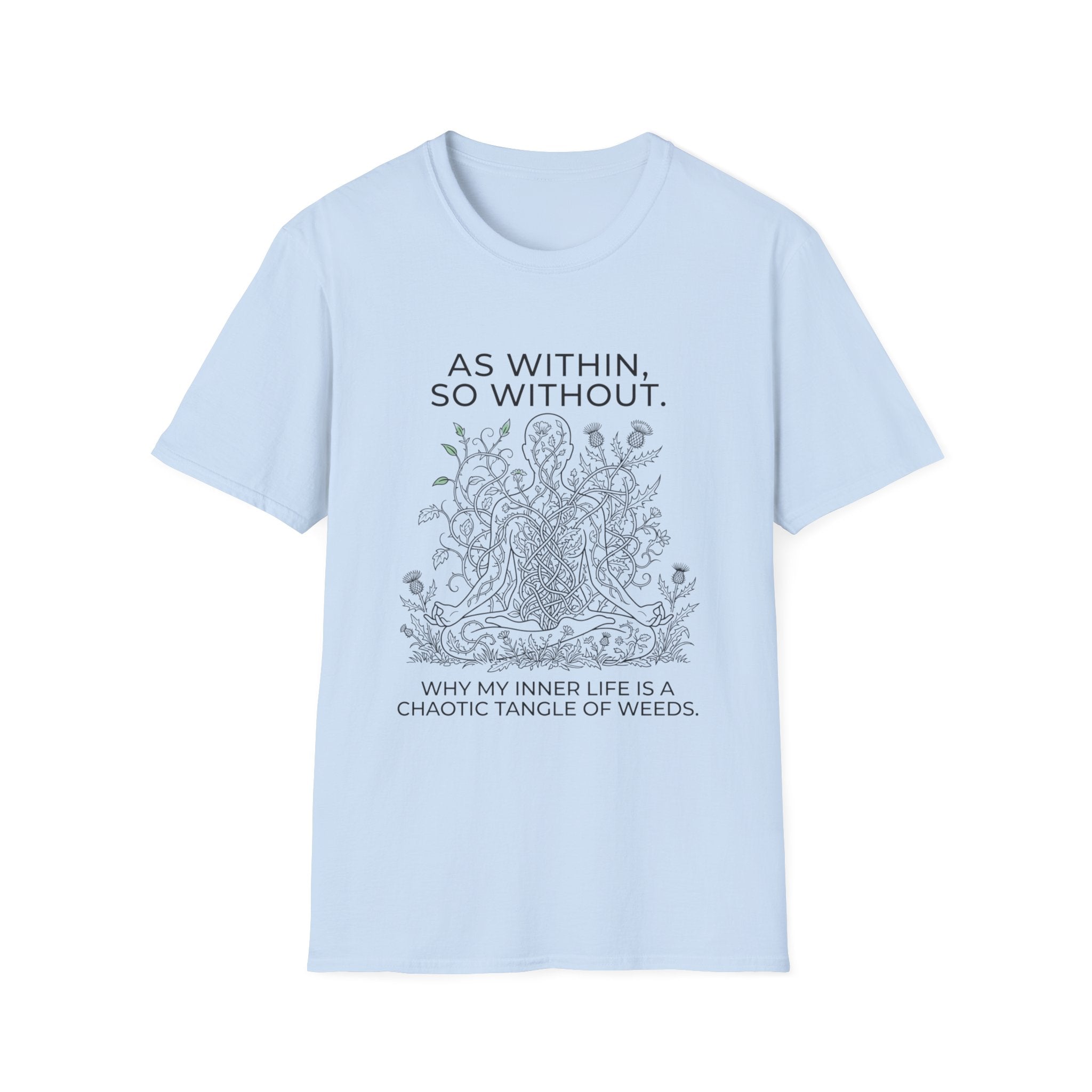 As With, So Without T-Shirt