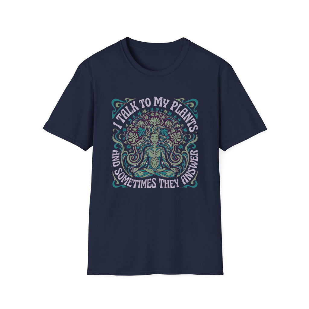 I Talk to My Plants  T-Shirt