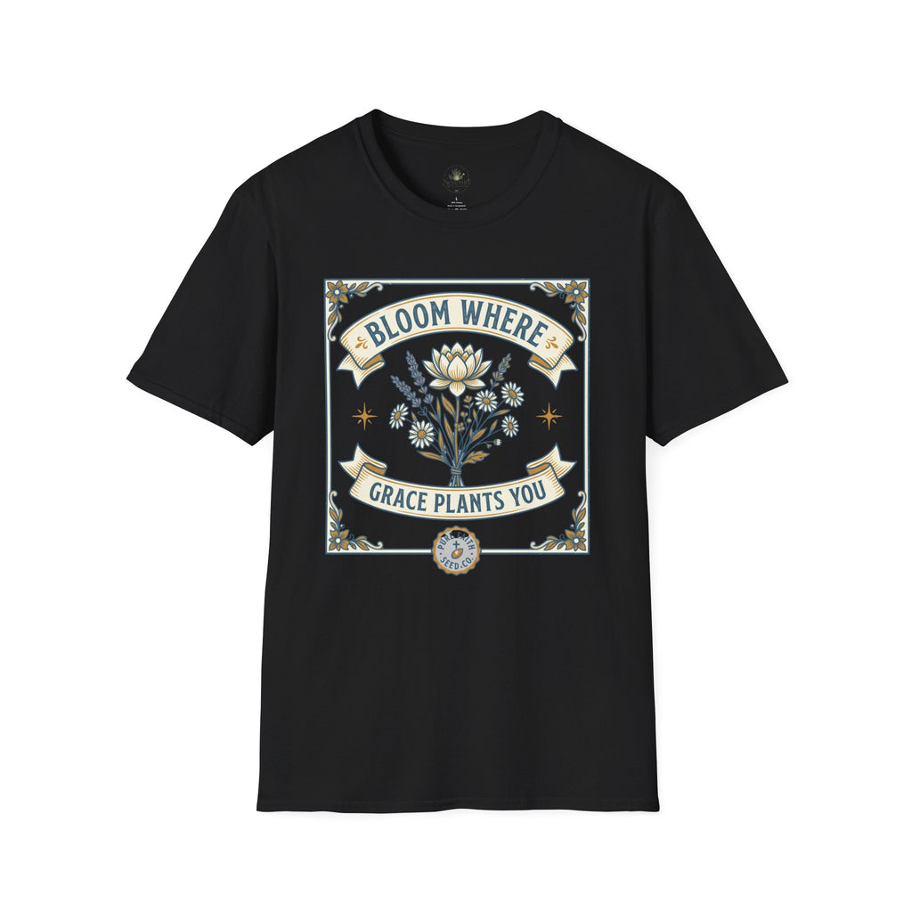 Bloom Where Grace Plants You T-Shirt