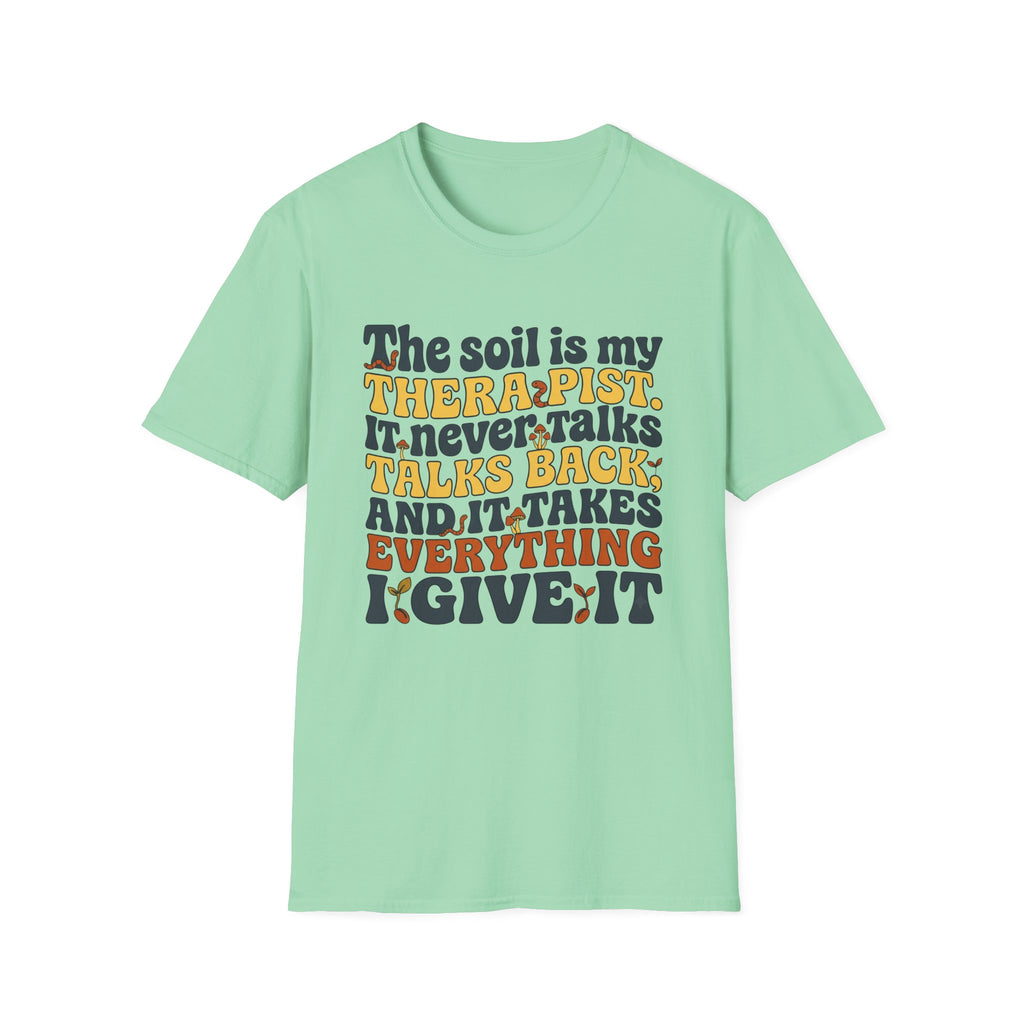 The Soil is My Therapist T-Shirt