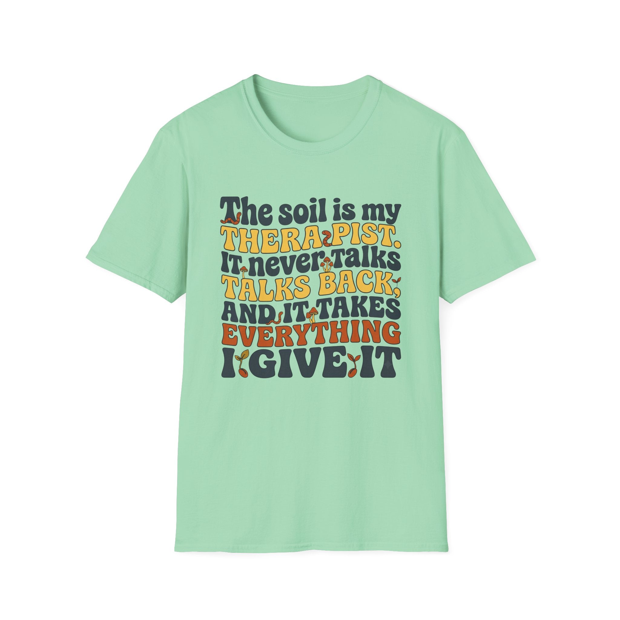 The Soil is My Therapist T-Shirt