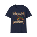 Courage to Change Things...With a Chainsaw T-Shirt
