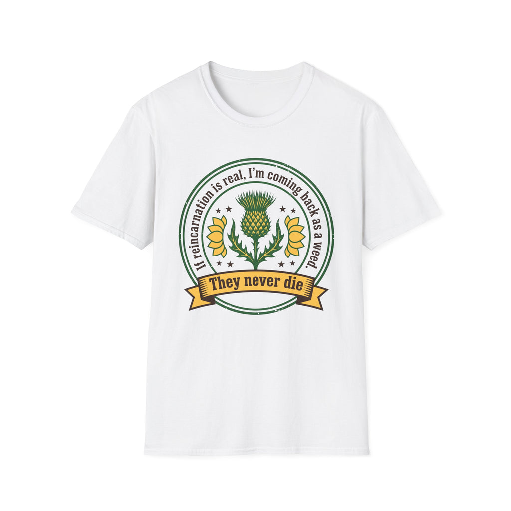 Weeds Never Die T-Shirt
