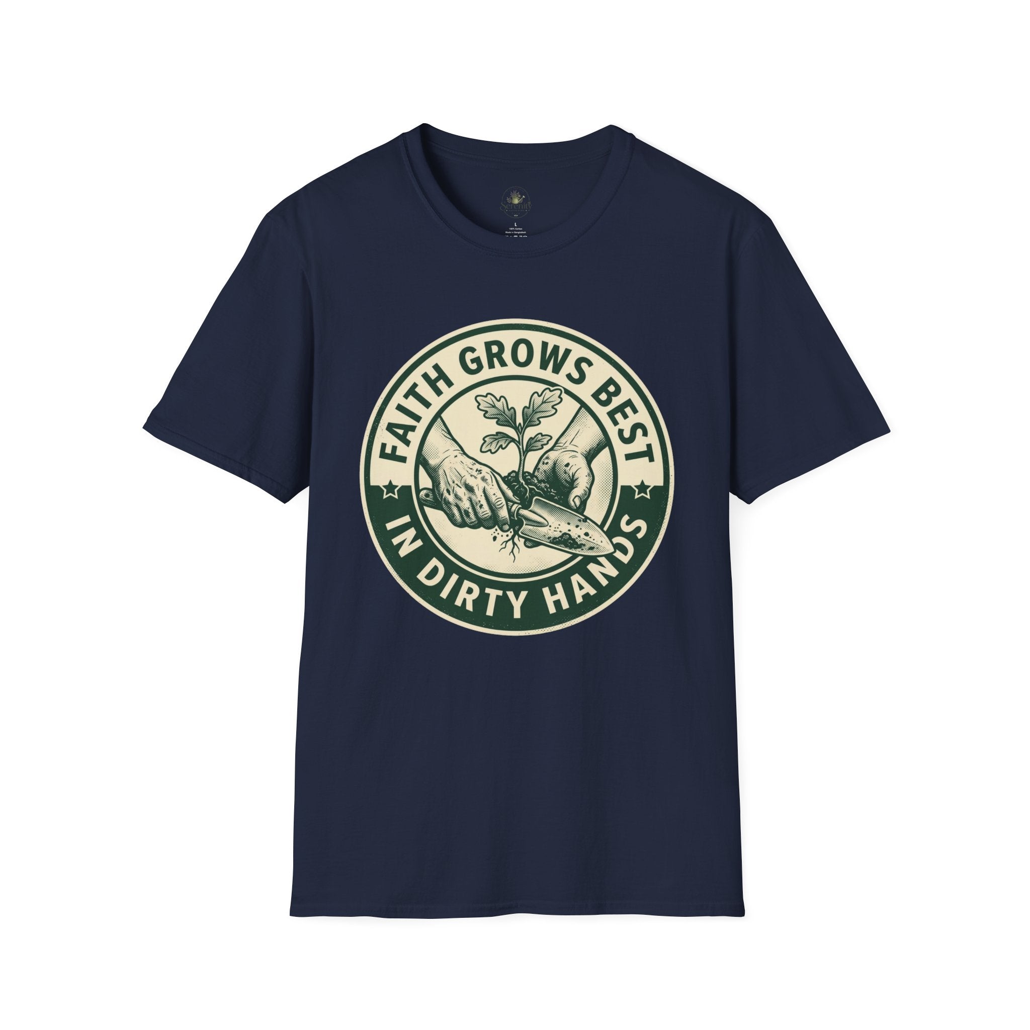 Faith Grows Best in Dirty Hands T-Shirt