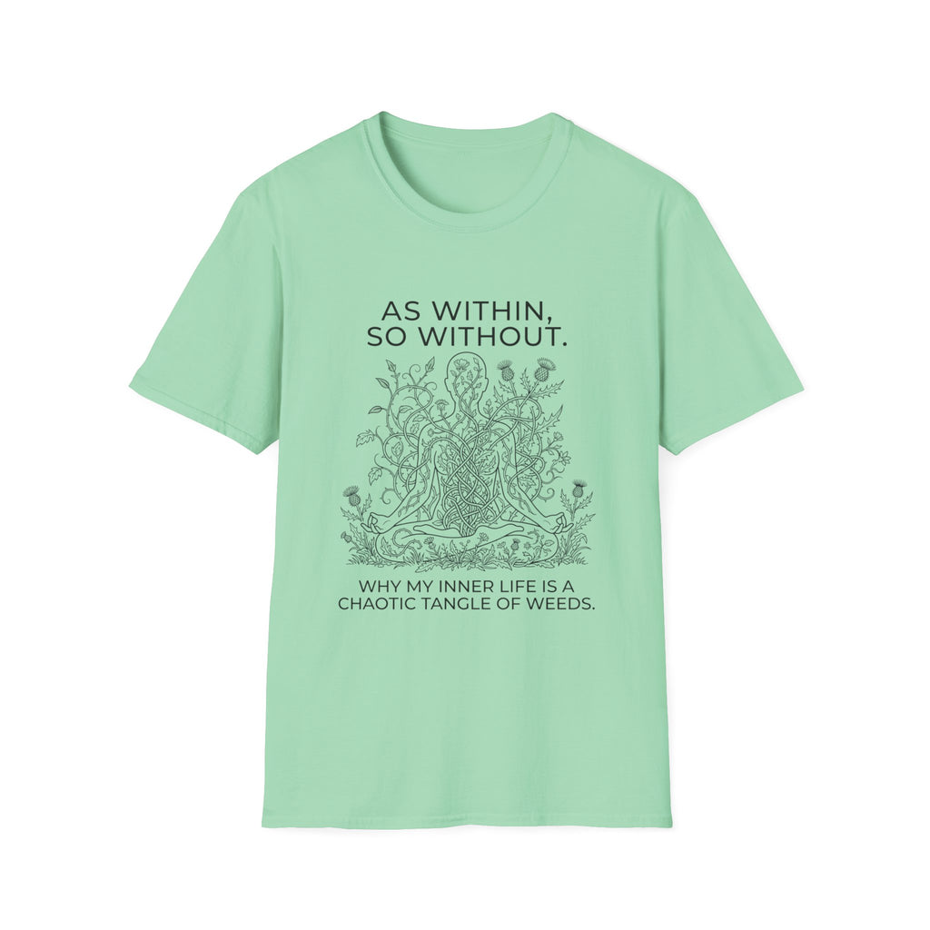 As With, So Without T-Shirt