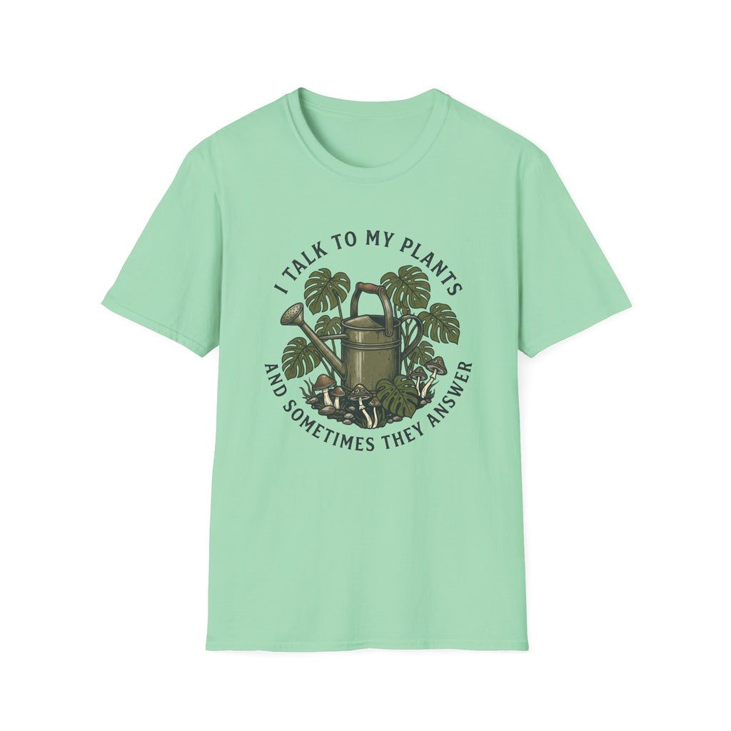 I Talk to My Plants T-Shirt