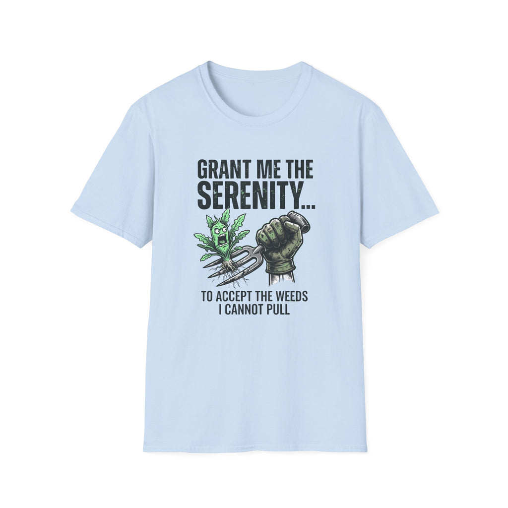Grant Me the Serenity to Accept the Weeds T-Shirt