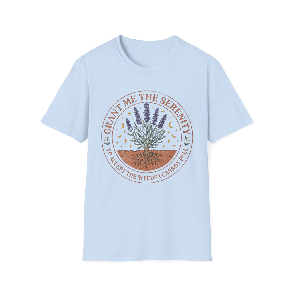 Grant Me the Serenity to Accept the Weeds T-Shirt