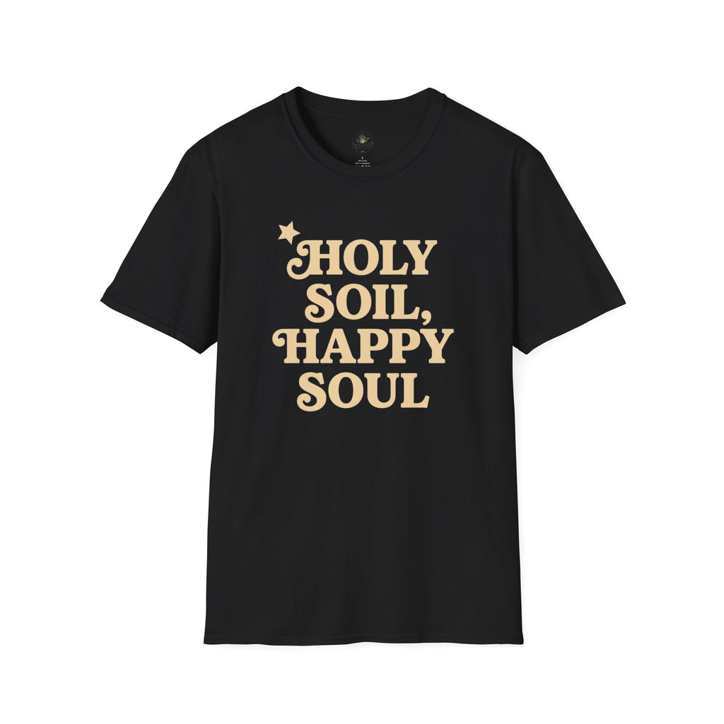 Holy Soil, Happy Soul T-Shirt