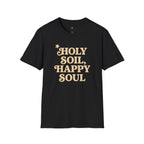 Holy Soil, Happy Soul T-Shirt