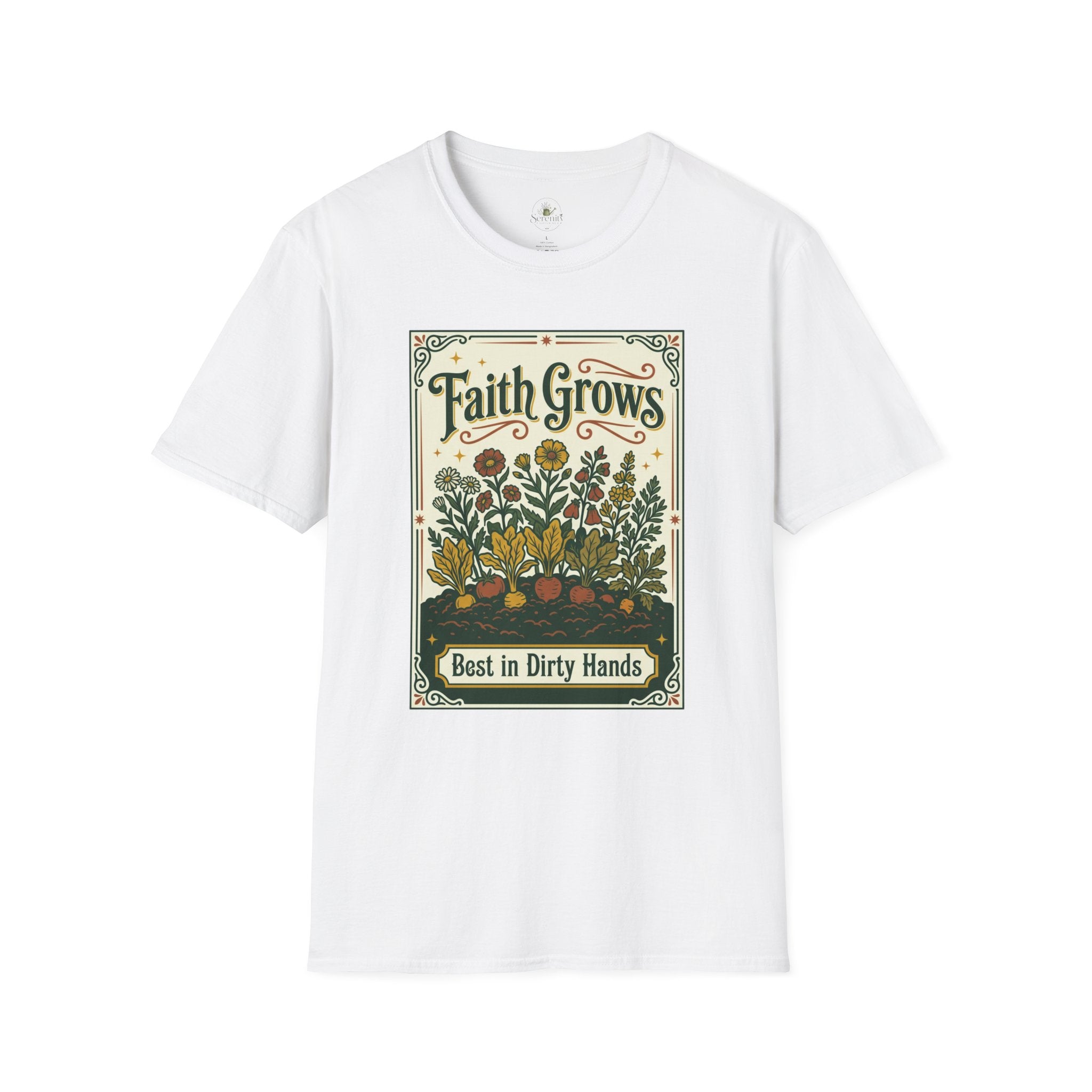Faith Grows Best in Dirty Hands T-Shirt