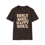 Holy Soil, Happy Soul T-Shirt