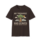 My Therapist Has Leaves T-Shirt