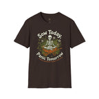 Sow Today T-Shirt