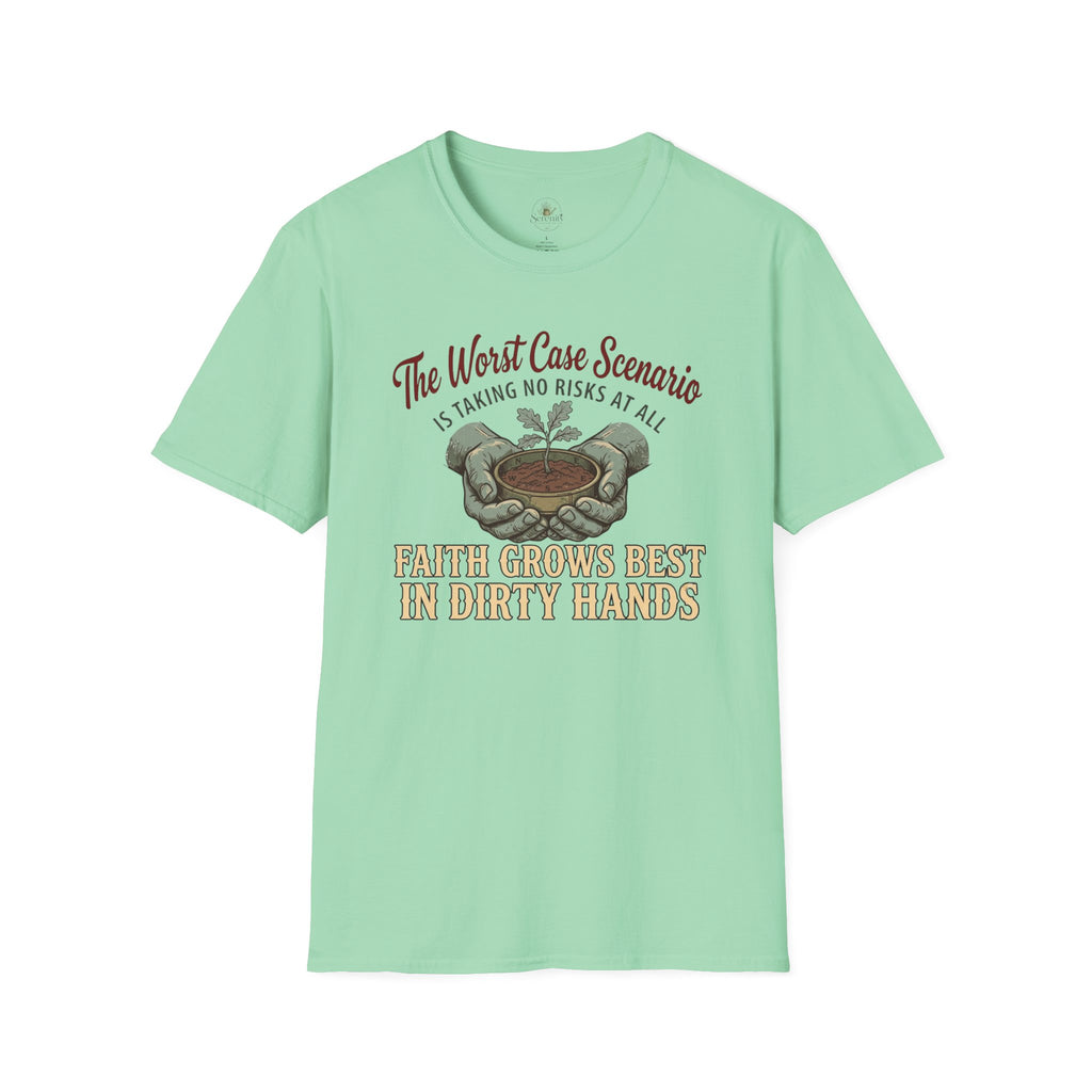 Faith Grows Best in Dirty Hands T-Shirt
