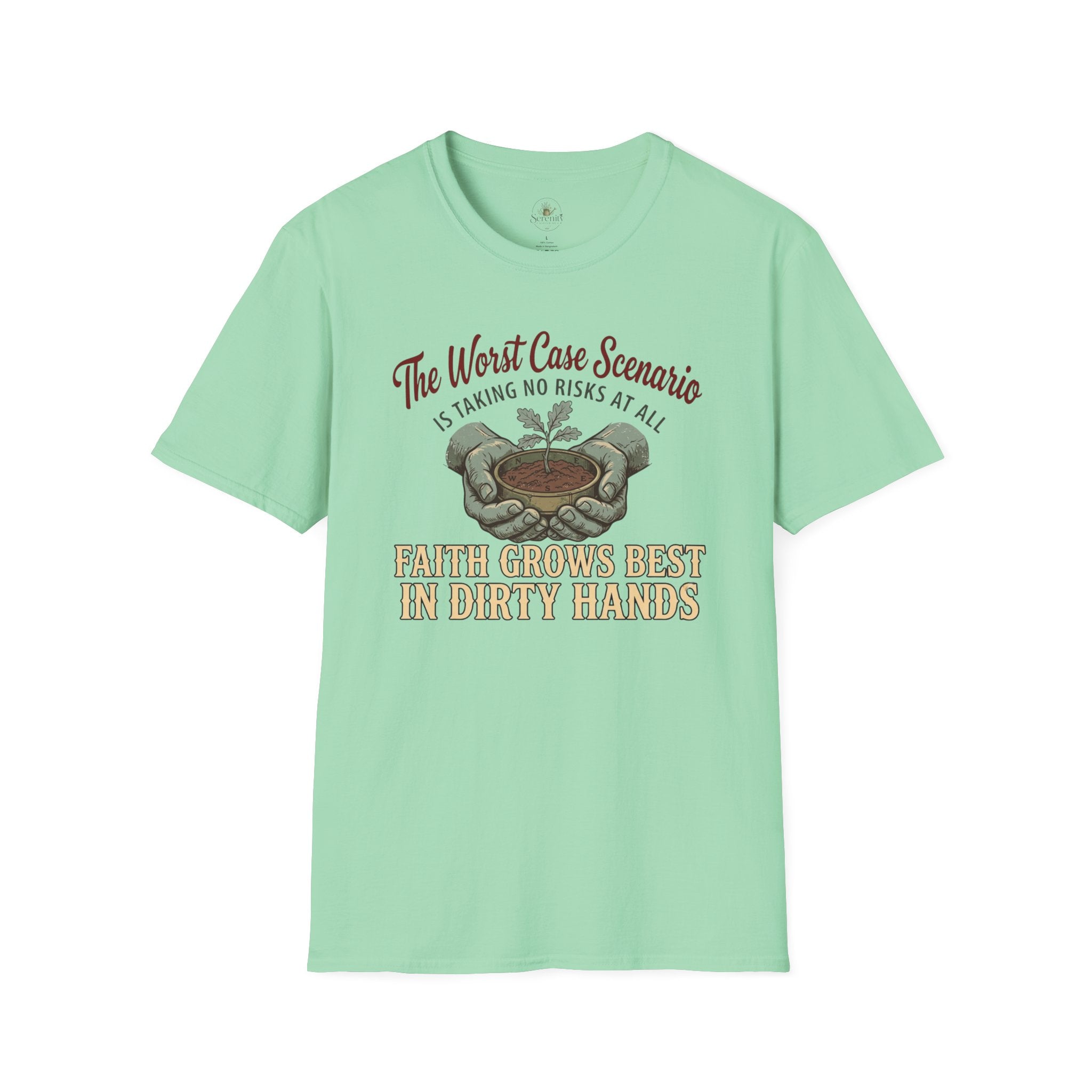 Faith Grows Best in Dirty Hands T-Shirt