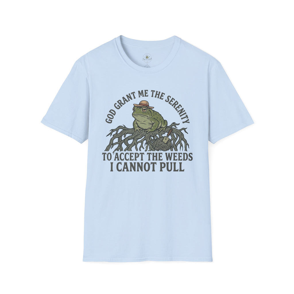 Grant Me the Serenity to Accept the Weeds T-Shirt