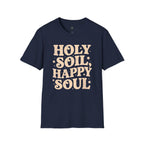 Holy Soil, Happy Soul T-Shirt