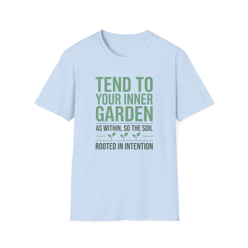Tend Your Inner Garden T-Shirt