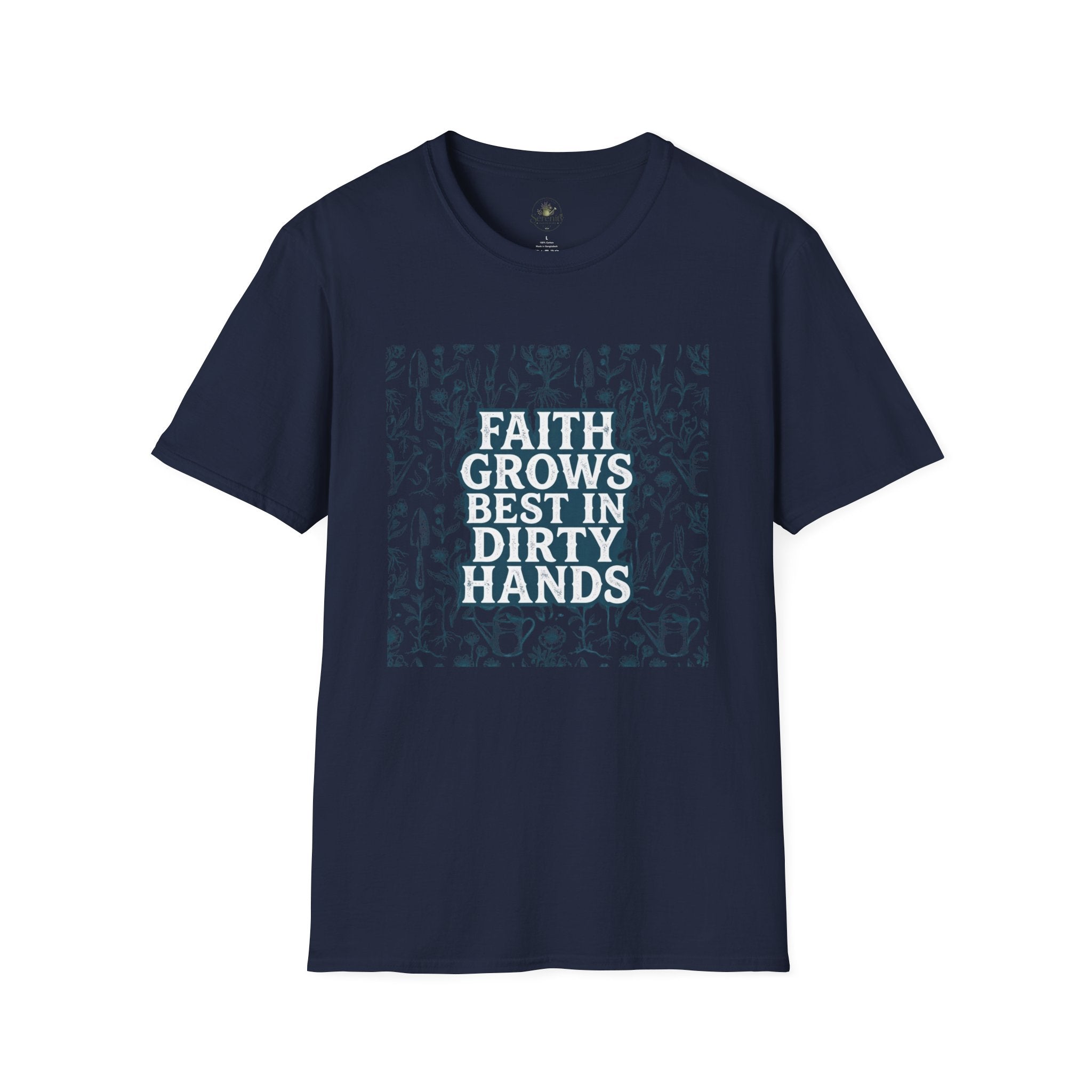 Faith Grows Best in Dirty Hands T-Shirt