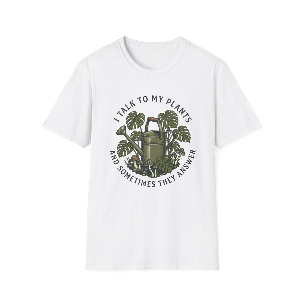 I Talk to My Plants T-Shirt