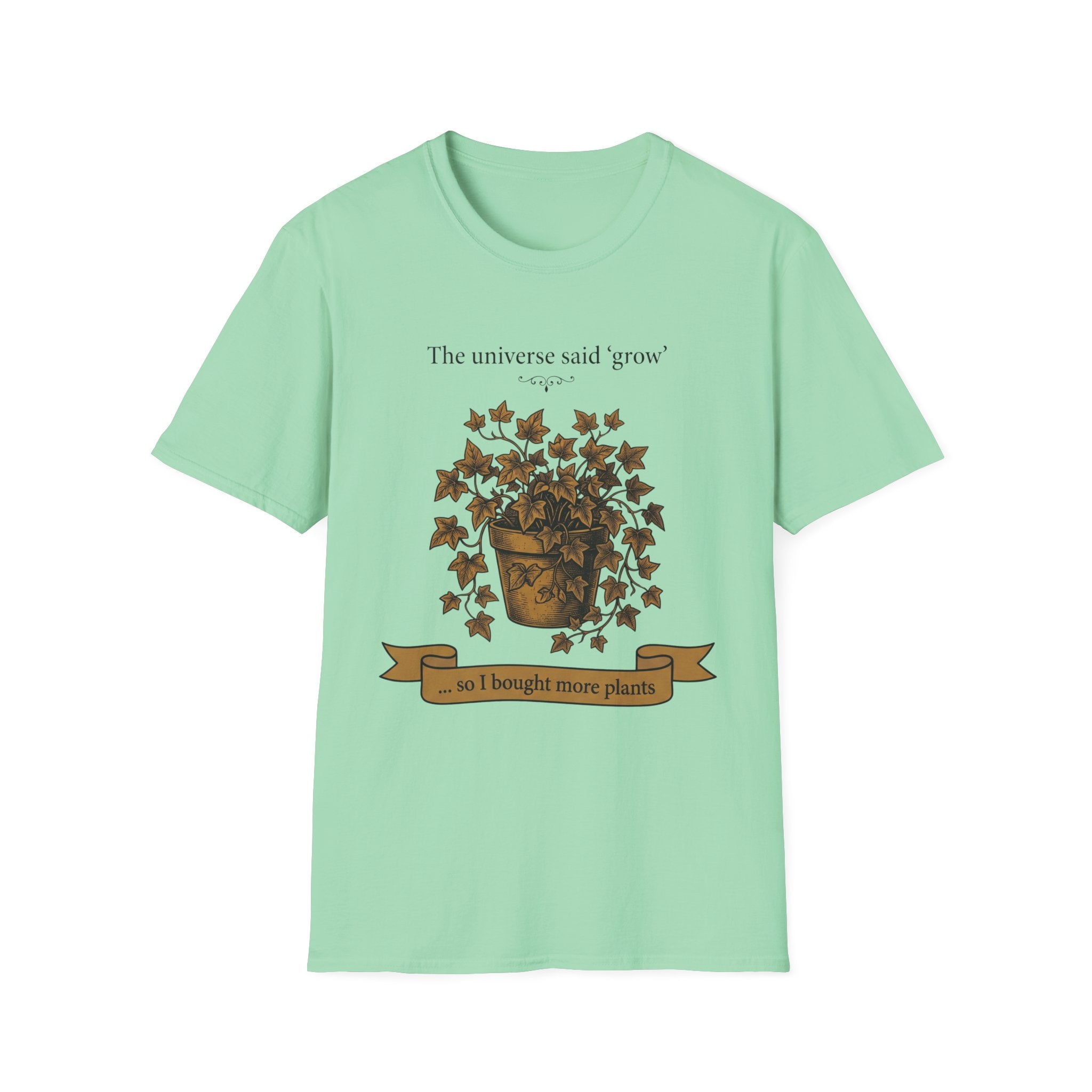 The Universe Said Grow T-Shirt