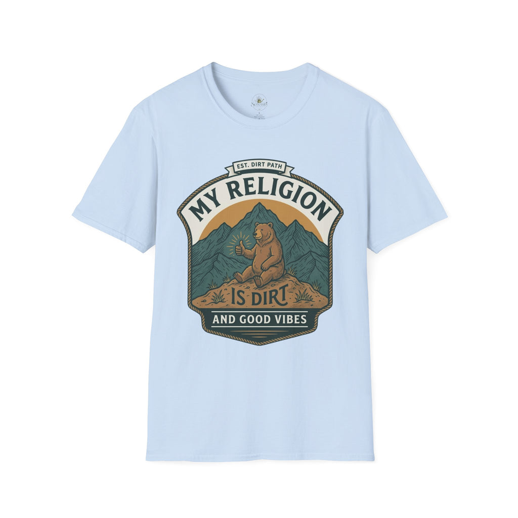 My Religion is Dirt and Good Vibes T-Shirt