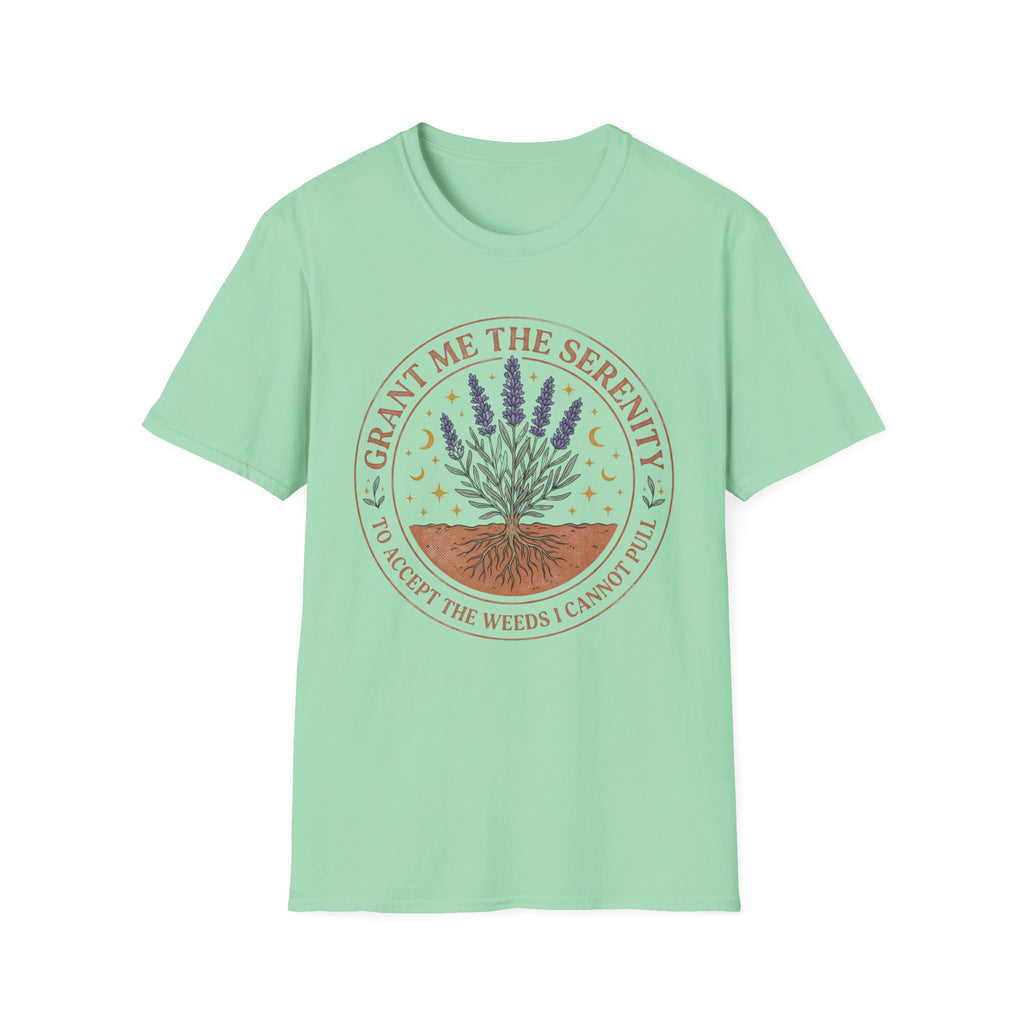 Grant Me the Serenity to Accept the Weeds T-Shirt