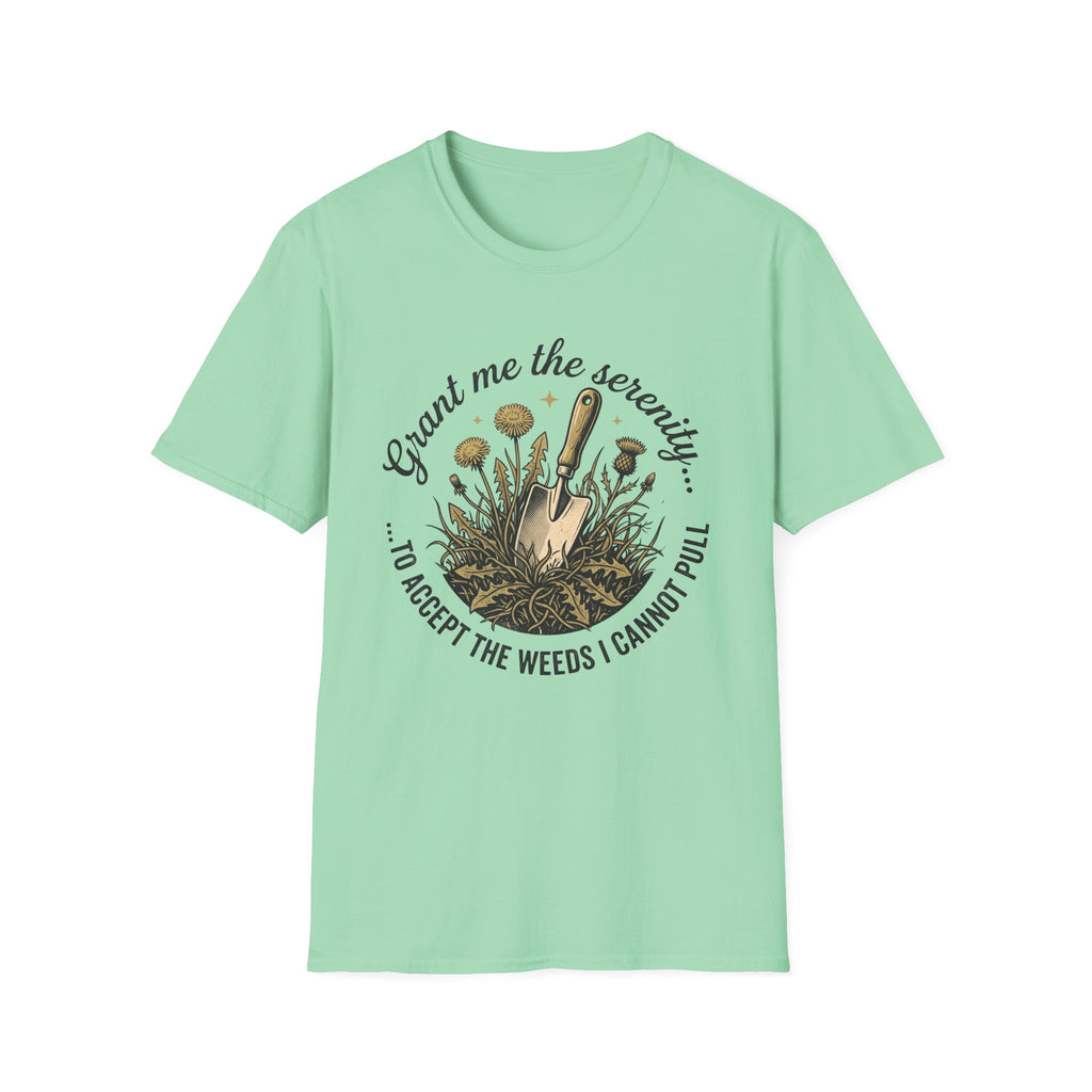 Grant Me the Serenity to Accept the Weeds T-Shirt