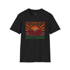 Faith Grows Best in Dirty Hands T-Shirt