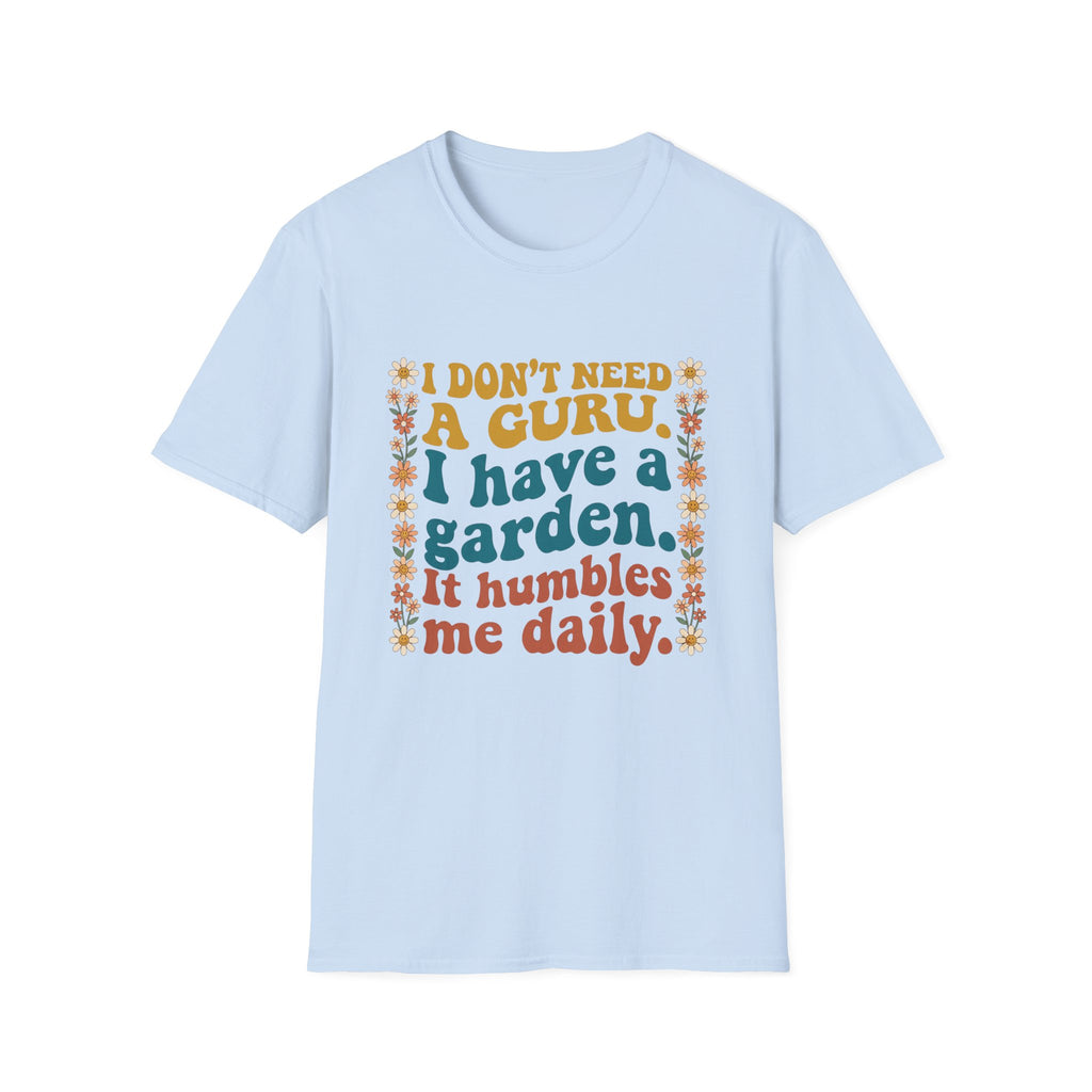 I Don't Need a Guru T-Shirt