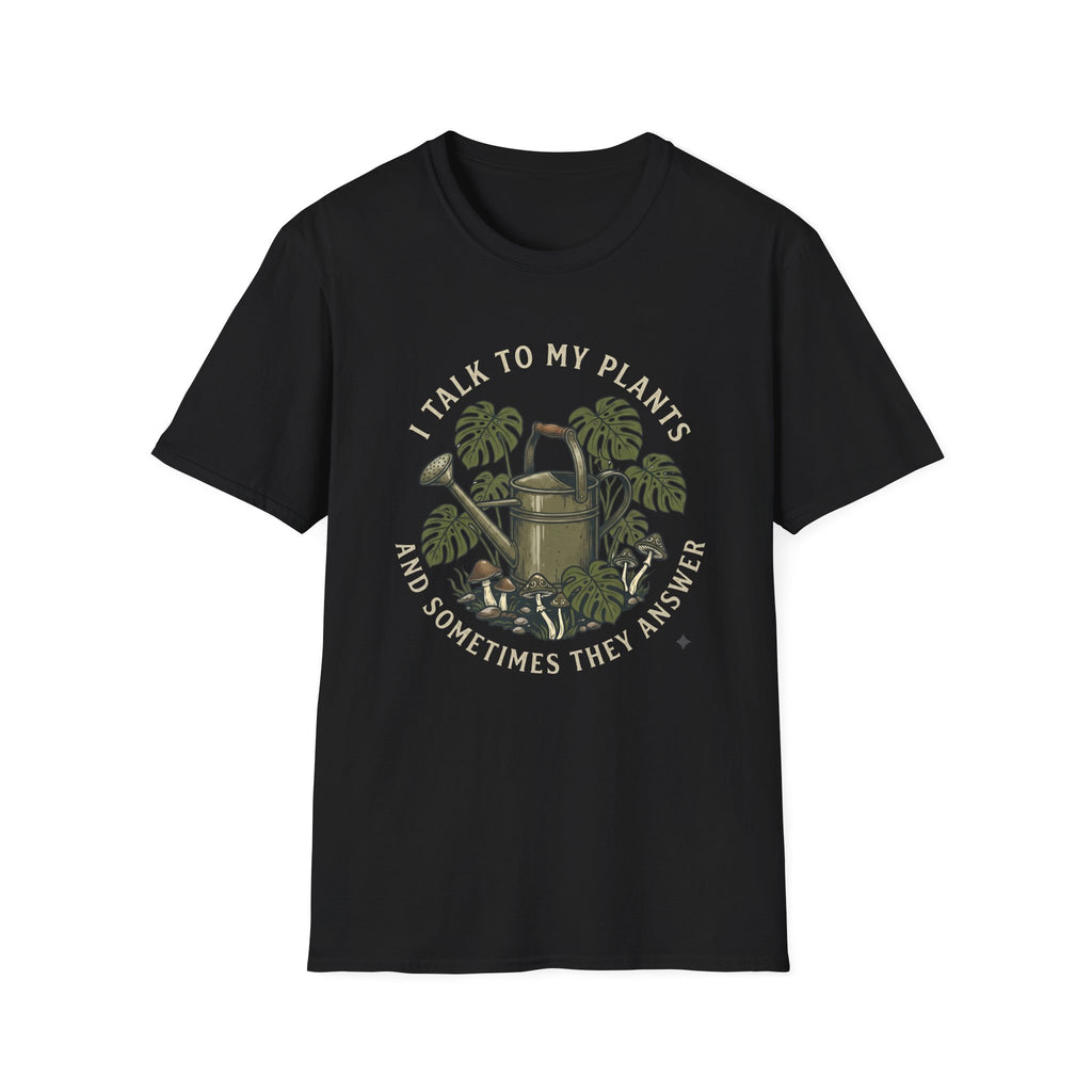 I Talk to My Plants T-Shirt
