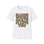 Bloom Where Grace Plants You T-Shirt
