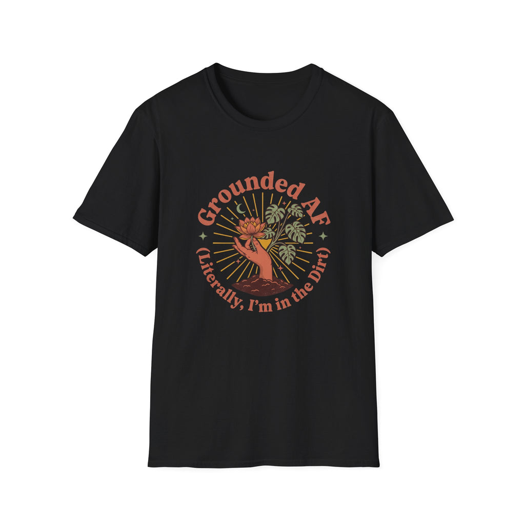 Grounded...I'm in the Dirt T-Shirt