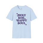 Holy Soil, Happy Soul T-Shirt