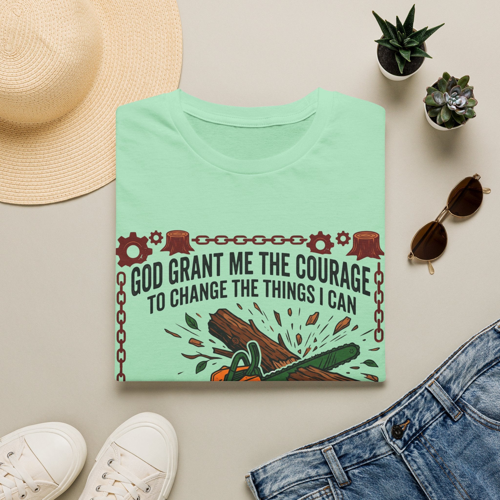 Courage to Change Things...With a Chainsaw T-Shirt