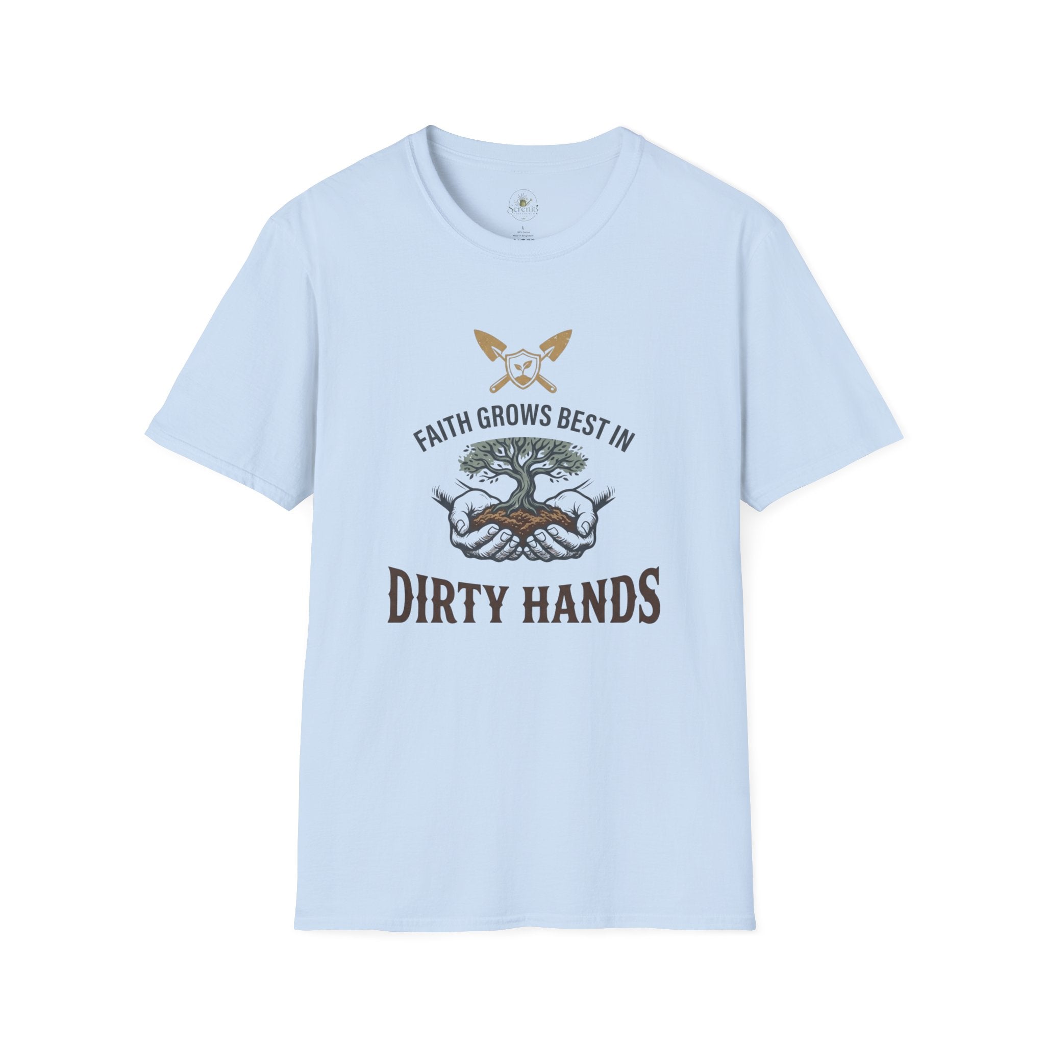 Faith Grows Best in Dirty Hands T-Shirt