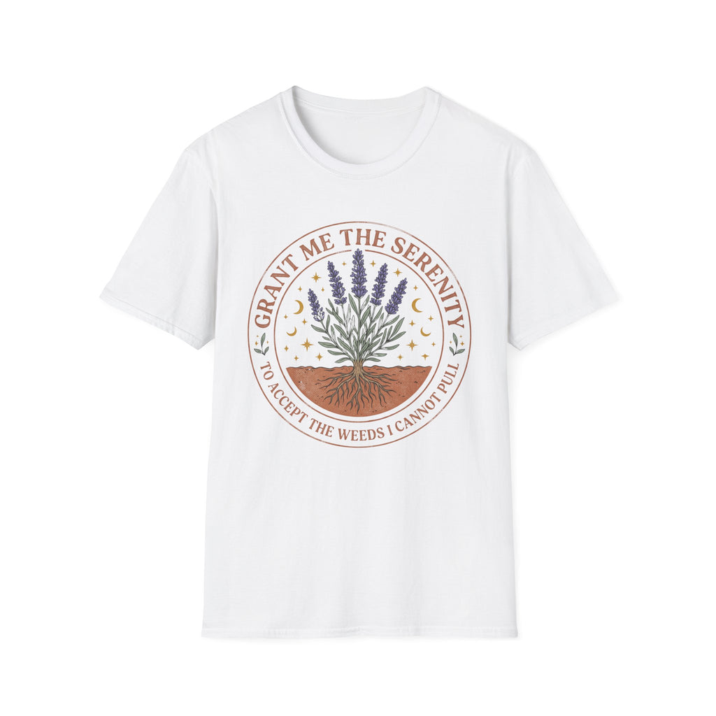 Grant Me the Serenity to Accept the Weeds T-Shirt