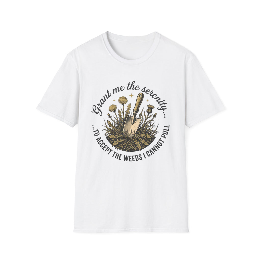 Grant Me the Serenity to Accept the Weeds T-Shirt