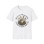 Grant Me the Serenity to Accept the Weeds T-Shirt