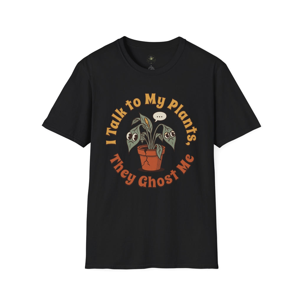 I Talk to My Plants T-Shirt