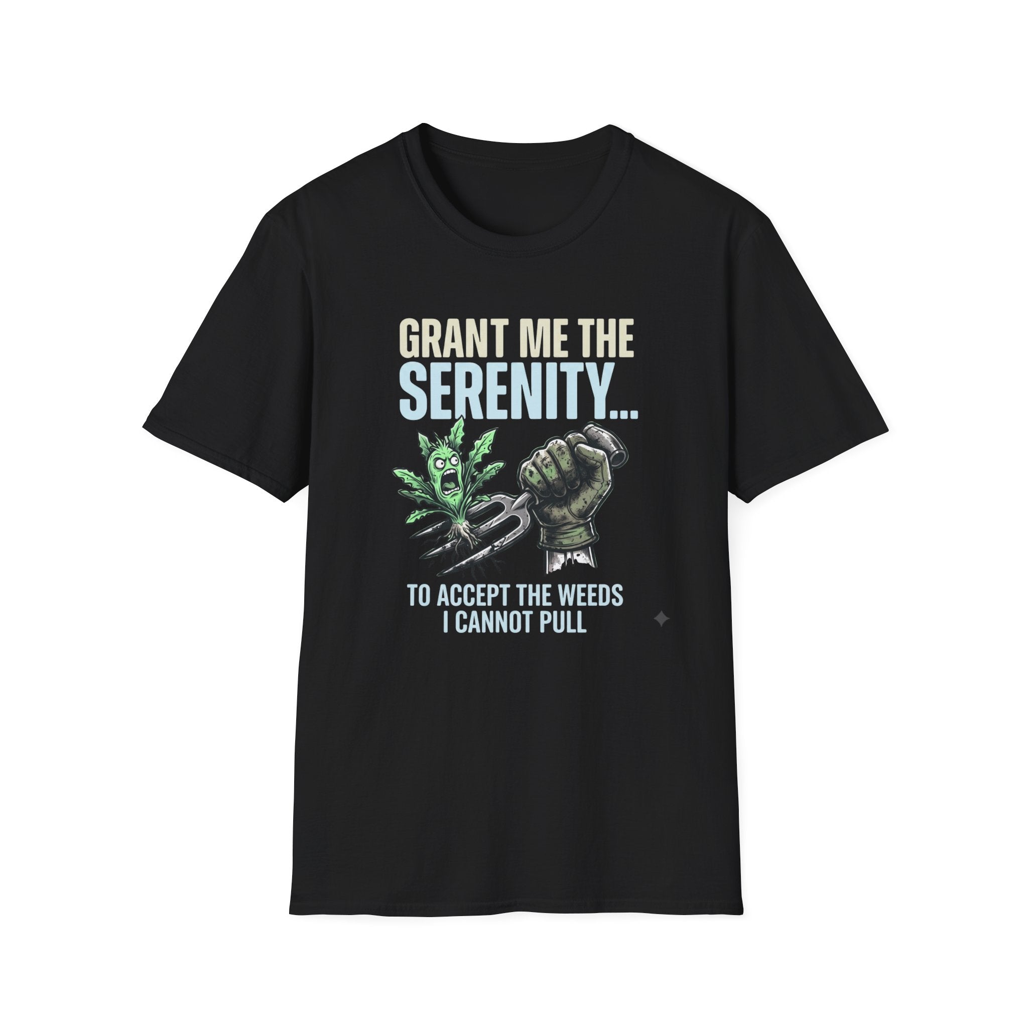Grant Me the Serenity to Accept the Weeds T-Shirt