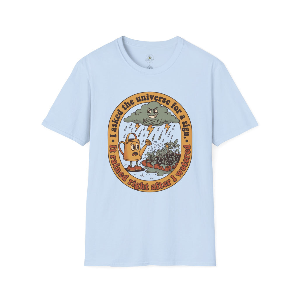 I Asked the Universe T-Shirt
