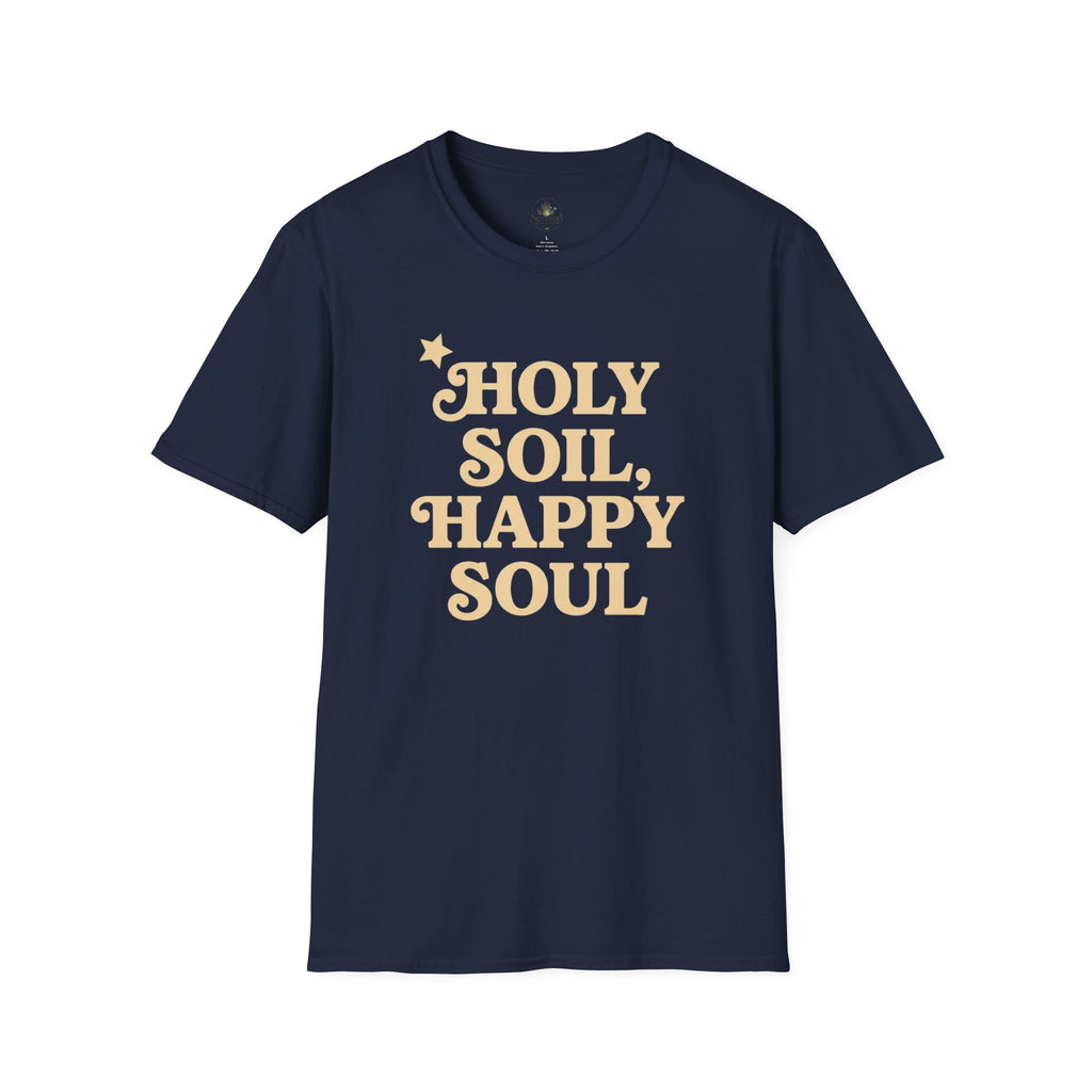 Holy Soil, Happy Soul T-Shirt