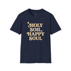 Holy Soil, Happy Soul T-Shirt